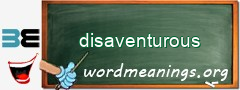 WordMeaning blackboard for disaventurous